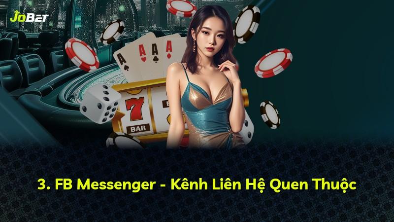 3. FB Messenger - Kênh Liên Hệ Quen Thuộc