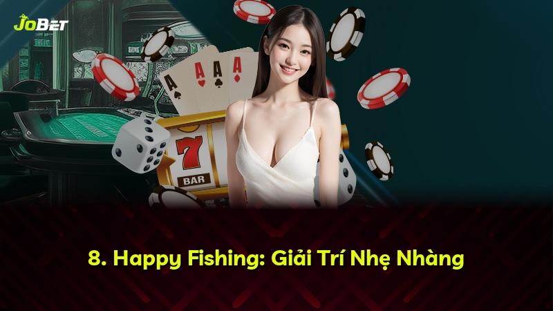 8. Happy Fishing: Giải Trí Nhẹ Nhàng