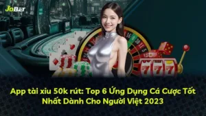App tài xỉu 50k rút: Top 6 Ứng Dụng Cá Cược Tốt Nhất Dành Cho Người Việt 2025