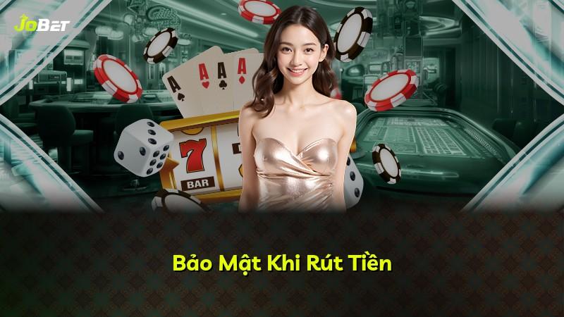 Bảo Mật Khi Rút Tiền