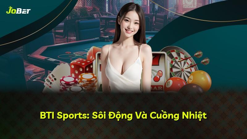BTI Sports: Sôi Động Và Cuồng Nhiệt