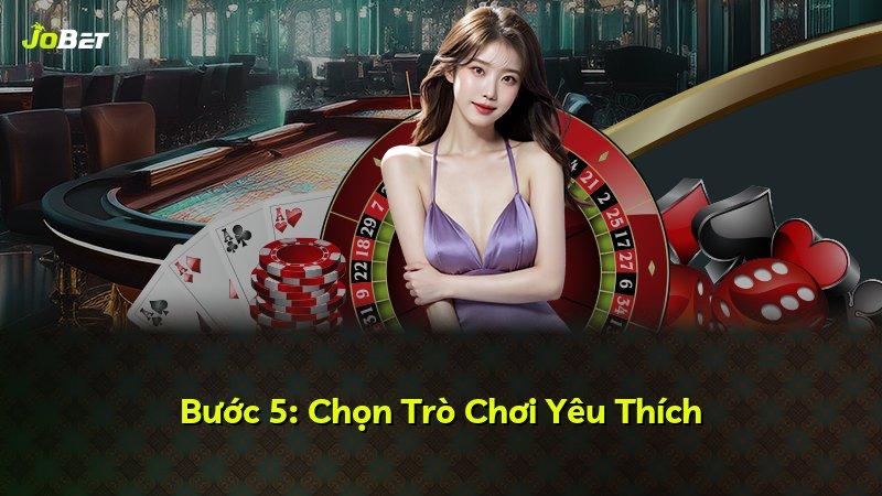 Bước 5: Chọn Trò Chơi Yêu Thích