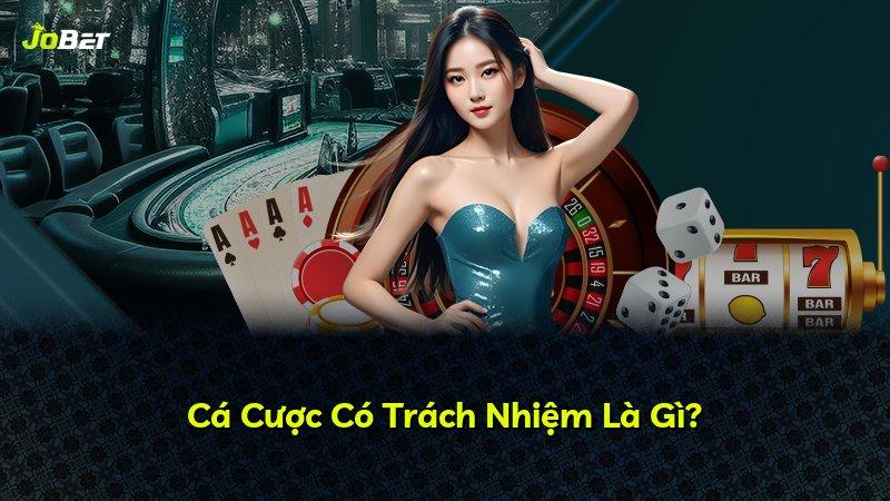 Cá Cược Có Trách Nhiệm Là Gì?