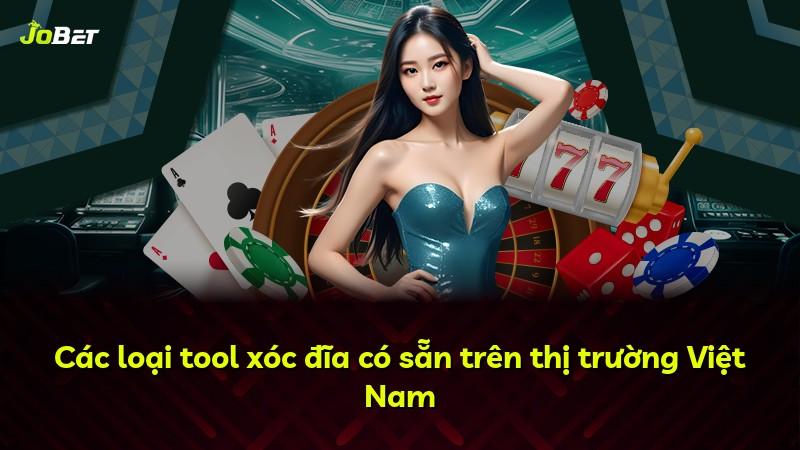 Các loại tool xóc đĩa có sẵn trên thị trường Việt Nam