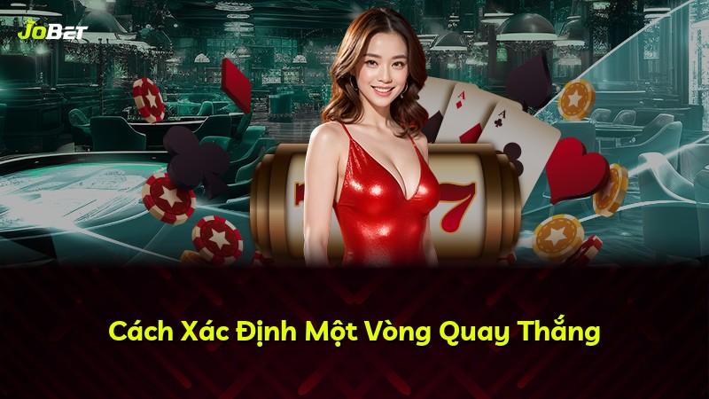 Cách Xác Định Một Vòng Quay Thắng