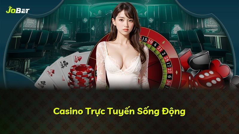 Casino Trực Tuyến Sống Động