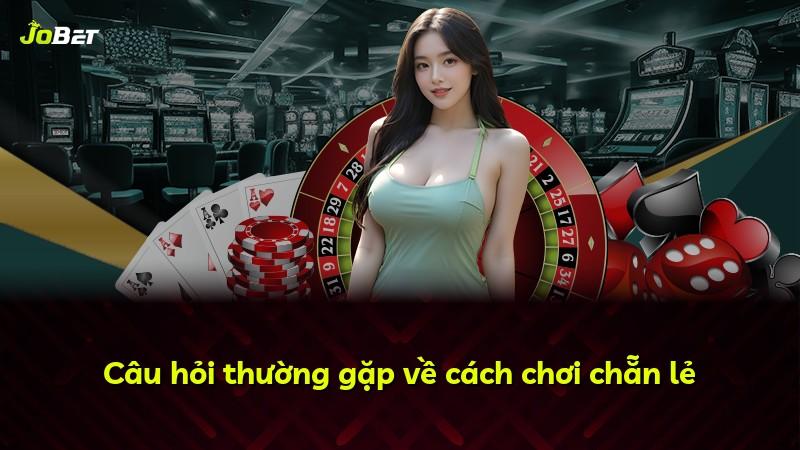 Câu hỏi thường gặp về cách chơi chẵn lẻ