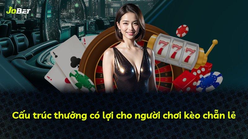 Cấu trúc thưởng có lợi cho người chơi kèo chẵn lẻ