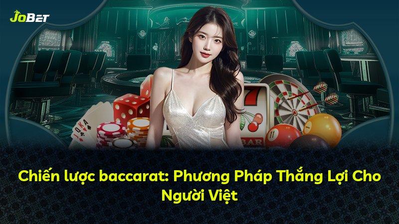 Chiến lược baccarat: Phương Pháp Thắng Lợi Cho Người Việt