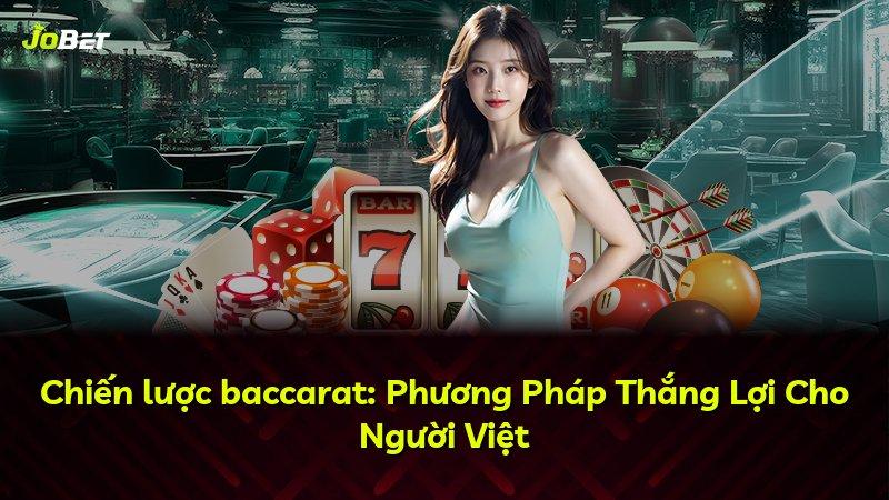 Chiến lược baccarat: Phương Pháp Thắng Lợi Cho Người Việt