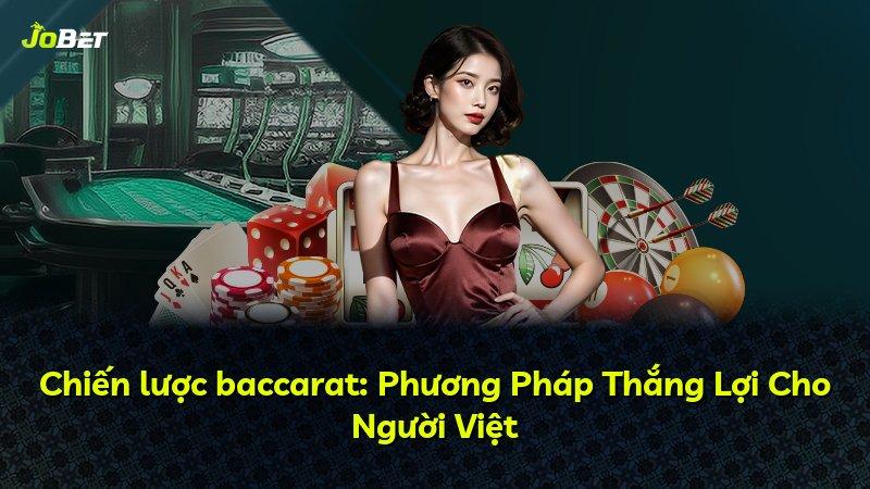 Chiến lược baccarat: Phương Pháp Thắng Lợi Cho Người Việt