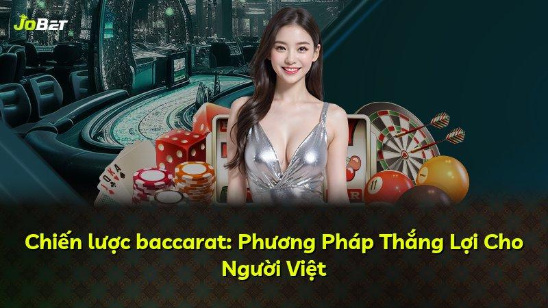 Chiến lược baccarat: Phương Pháp Thắng Lợi Cho Người Việt