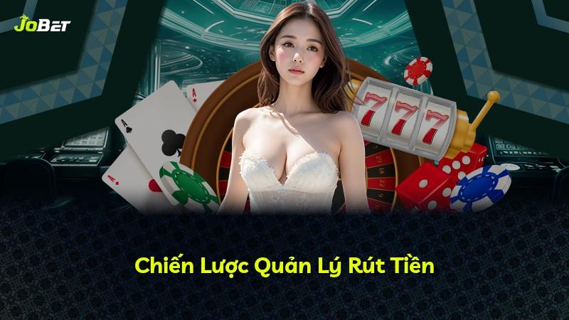 Chiến Lược Quản Lý Rút Tiền