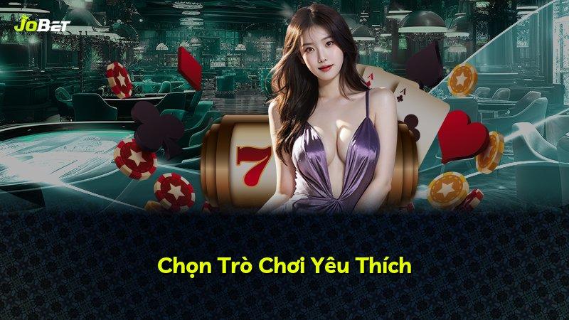 Chọn Trò Chơi Yêu Thích