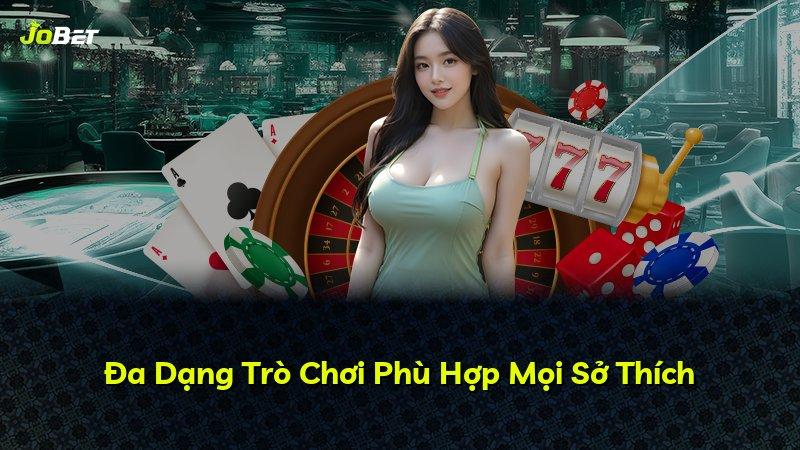 Đa Dạng Trò Chơi Phù Hợp Mọi Sở Thích