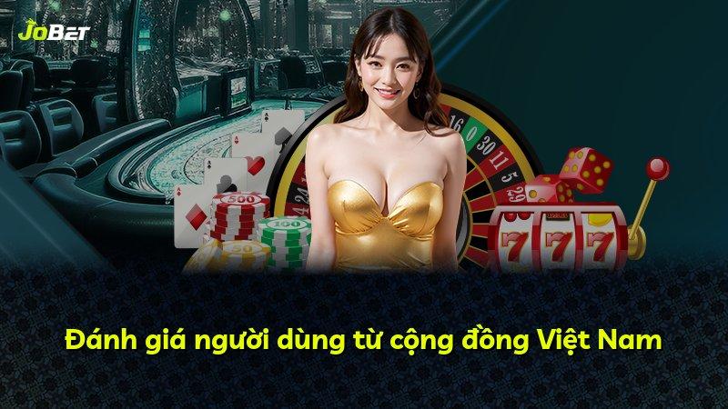 Đánh giá người dùng từ cộng đồng Việt Nam