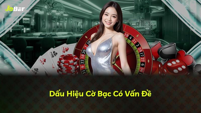 Dấu Hiệu Cờ Bạc Có Vấn Đề