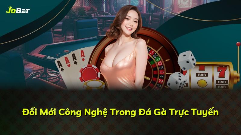 Đổi Mới Công Nghệ Trong Đá Gà Trực Tuyến