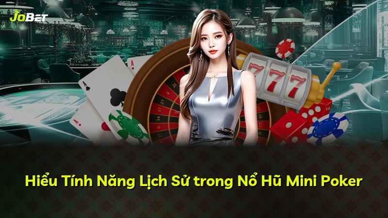 Hiểu Tính Năng Lịch Sử trong Nổ Hũ Mini Poker