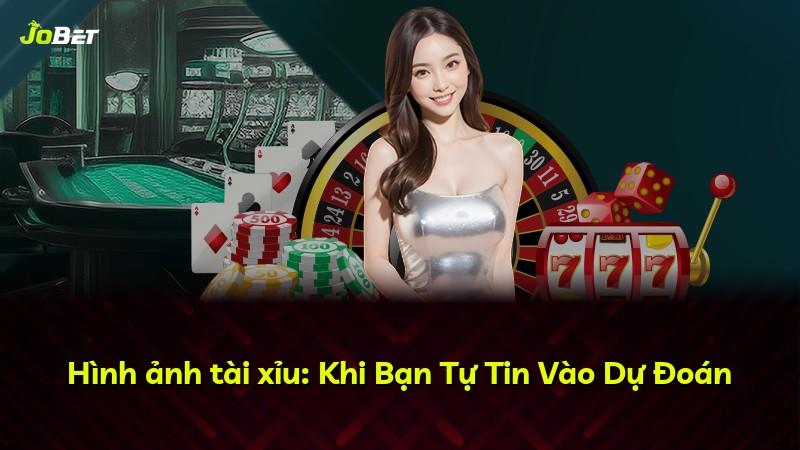 Hình ảnh tài xỉu: Khi Bạn Tự Tin Vào Dự Đoán