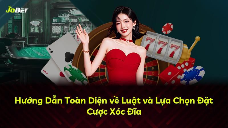 Hướng Dẫn Toàn Diện về Luật và Lựa Chọn Đặt Cược Xóc Đĩa