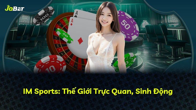 IM Sports: Thế Giới Trực Quan, Sinh Động