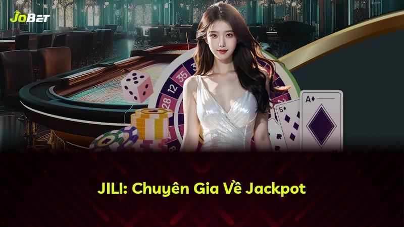 JILI: Chuyên Gia Về Jackpot