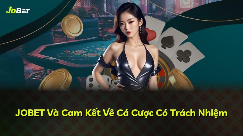 JOBET Và Cam Kết Về Cá Cược Có Trách Nhiệm