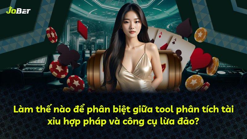 Làm thế nào để phân biệt giữa tool phân tích tài xỉu hợp pháp và công cụ lừa đảo?