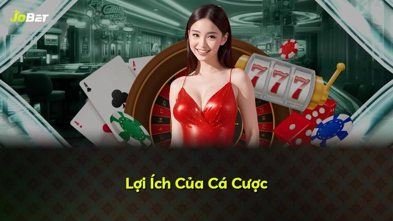Lợi Ích Của Cá Cược