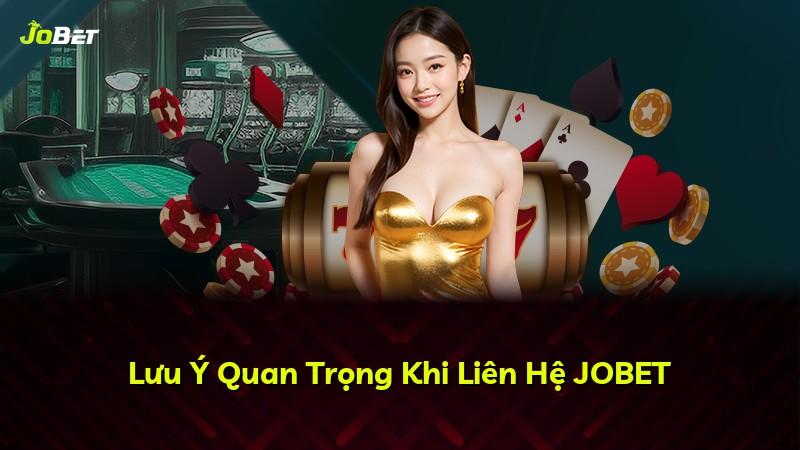 Lưu Ý Quan Trọng Khi Liên Hệ JOBET
