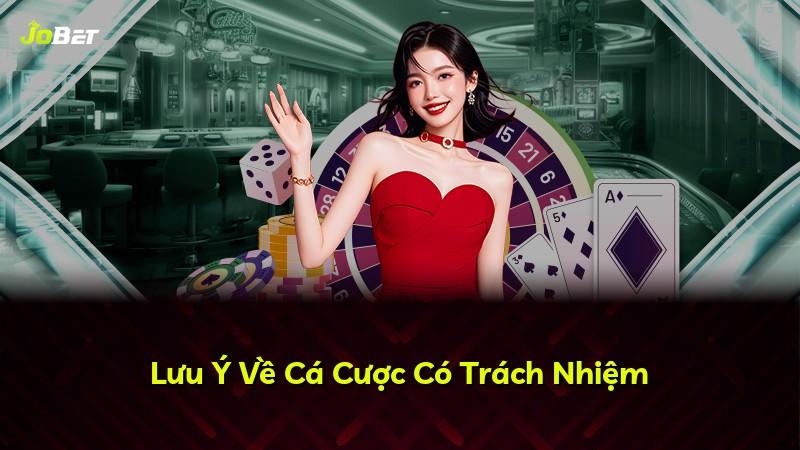 Lưu Ý Về Cá Cược Có Trách Nhiệm