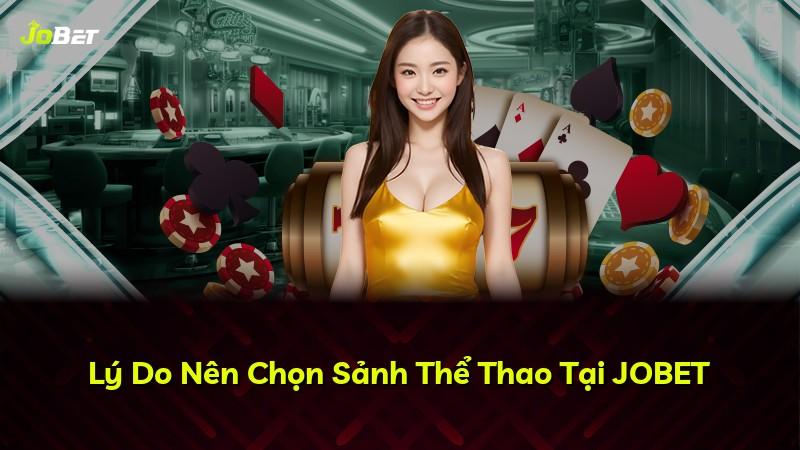Lý Do Nên Chọn Sảnh Thể Thao Tại JOBET