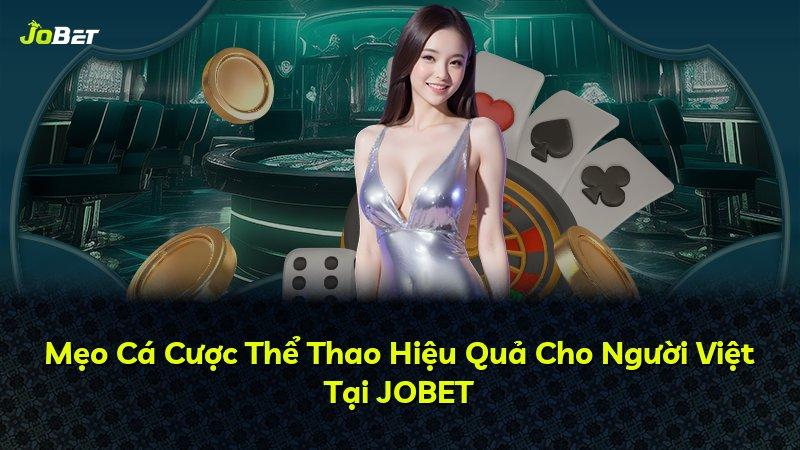 Mẹo Cá Cược Thể Thao Hiệu Quả Cho Người Việt Tại JOBET