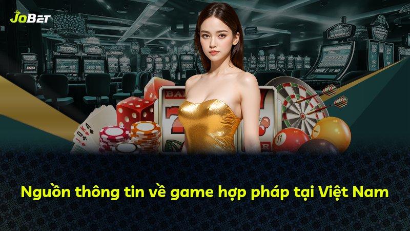 Nguồn thông tin về game hợp pháp tại Việt Nam