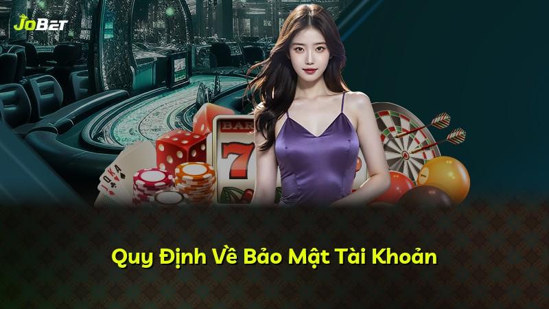 Quy Định Về Bảo Mật Tài Khoản