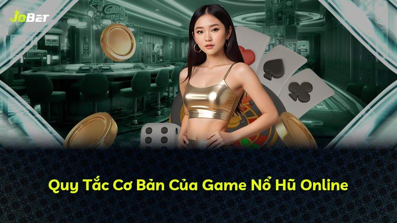 Quy Tắc Cơ Bản Của Game Nổ Hũ Online