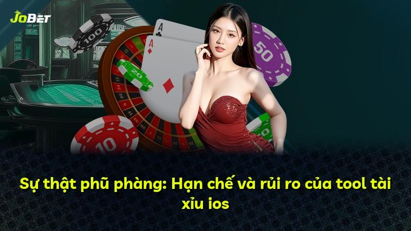 Sự thật phũ phàng: Hạn chế và rủi ro của tool tài xỉu ios