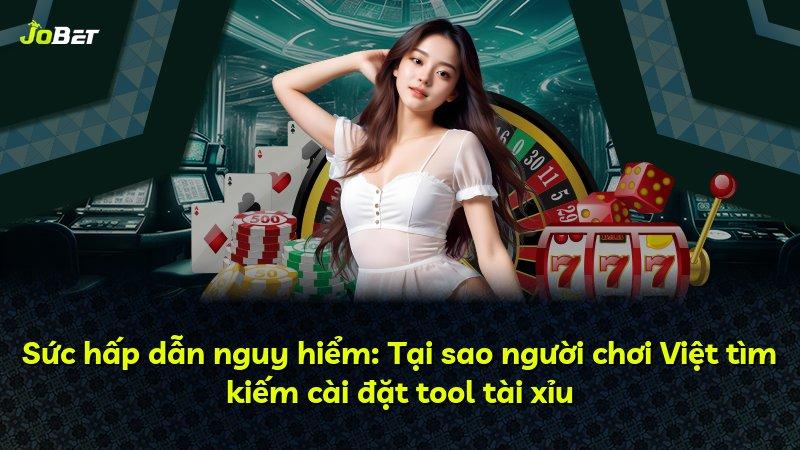 Sức hấp dẫn nguy hiểm: Tại sao người chơi Việt tìm kiếm cài đặt tool tài xỉu