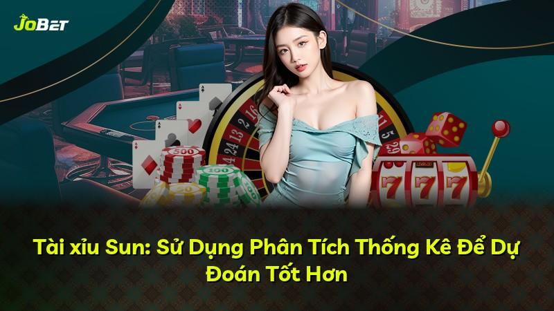 Tài xỉu Sun: Sử Dụng Phân Tích Thống Kê Để Dự Đoán Tốt Hơn