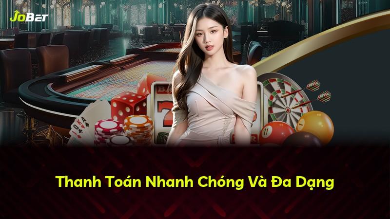 Thanh Toán Nhanh Chóng Và Đa Dạng