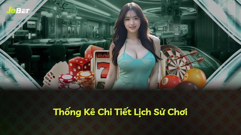 Thống Kê Chi Tiết Lịch Sử Chơi