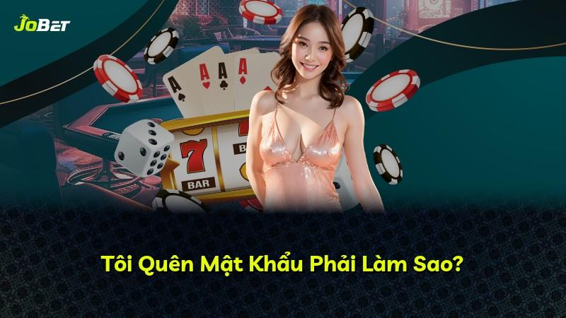 Tôi Quên Mật Khẩu Phải Làm Sao?