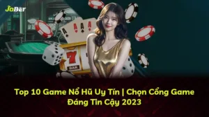 Top 10 Game Nổ Hũ Uy Tín | Chọn Cổng Game Đáng Tin Cậy 2025