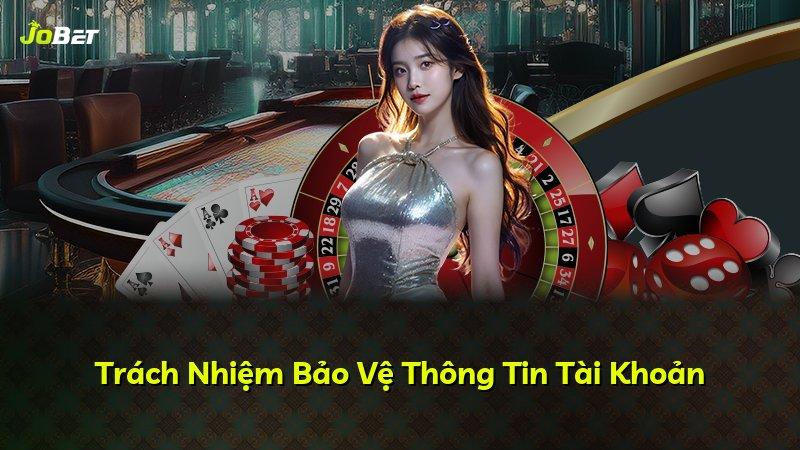 Trách Nhiệm Bảo Vệ Thông Tin Tài Khoản