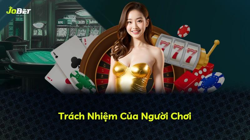 Trách Nhiệm Của Người Chơi