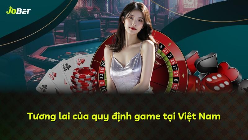 Tương lai của quy định game tại Việt Nam