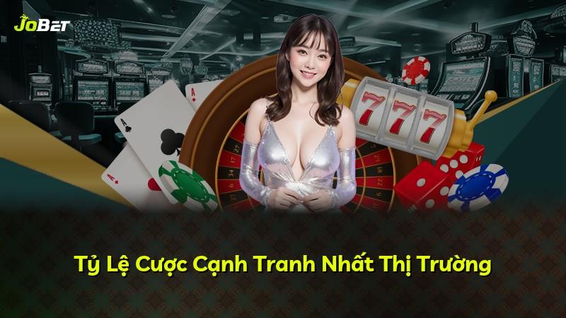 Tỷ Lệ Cược Cạnh Tranh Nhất Thị Trường