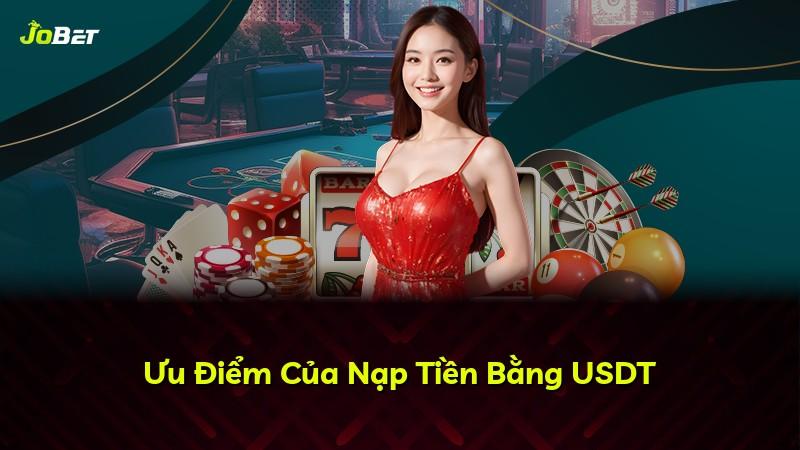 Ưu Điểm Của Nạp Tiền Bằng USDT