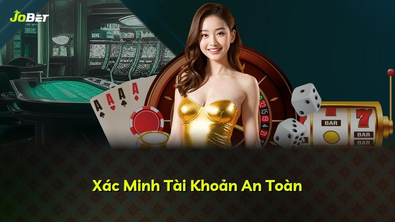 Xác Minh Tài Khoản An Toàn